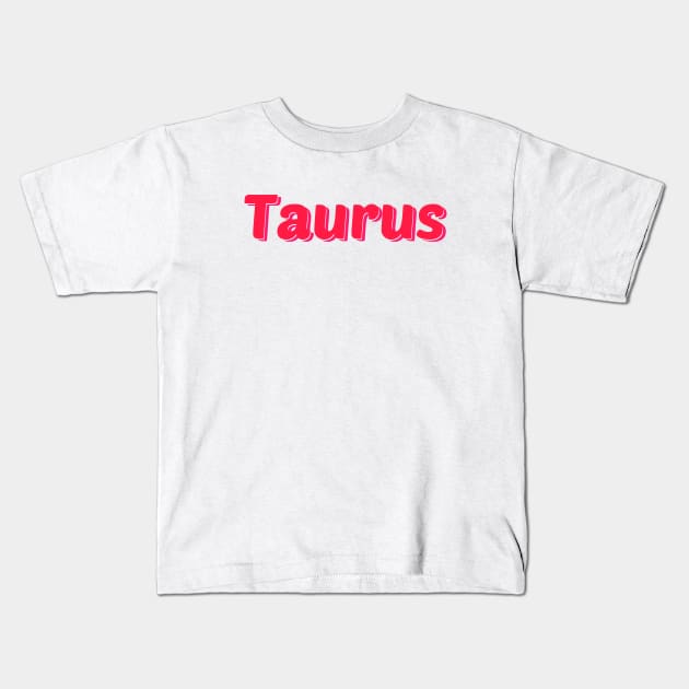 Pink Taurus Word Art Kids T-Shirt by TheDaintyTaurus